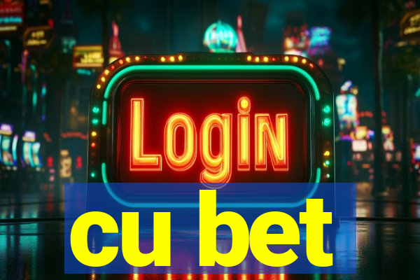 cu bet